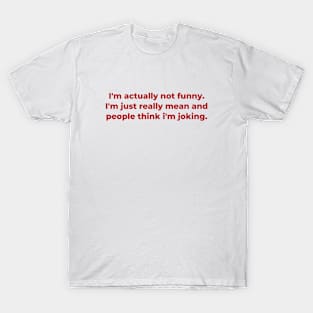 I'm actually not funny T-Shirt